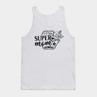 Super Mom Gift Idea - Celebrate the Superhero in Your Life Tank Top